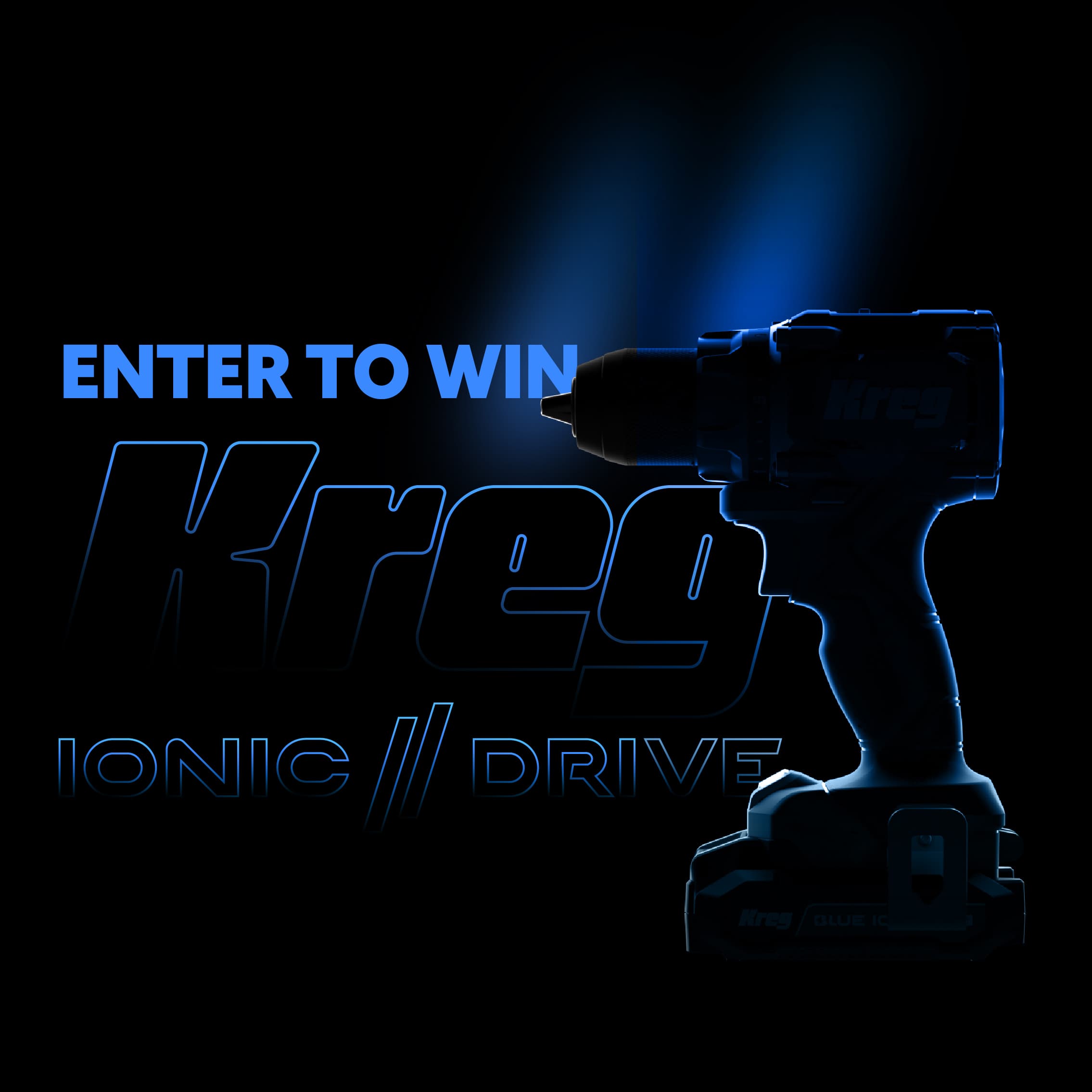 Enter To Win Kreg Ionic Drive Power Tools