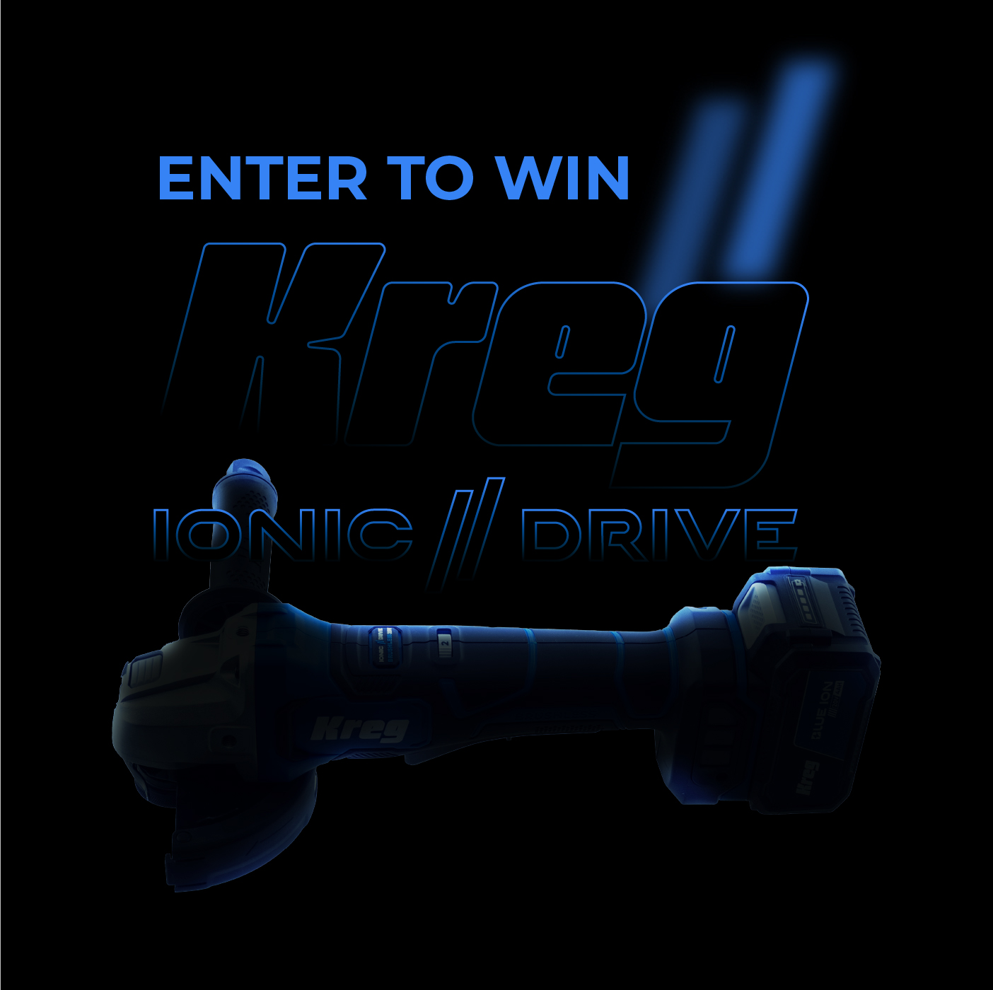 Enter To Win Kreg Ionic Drive Power Tools