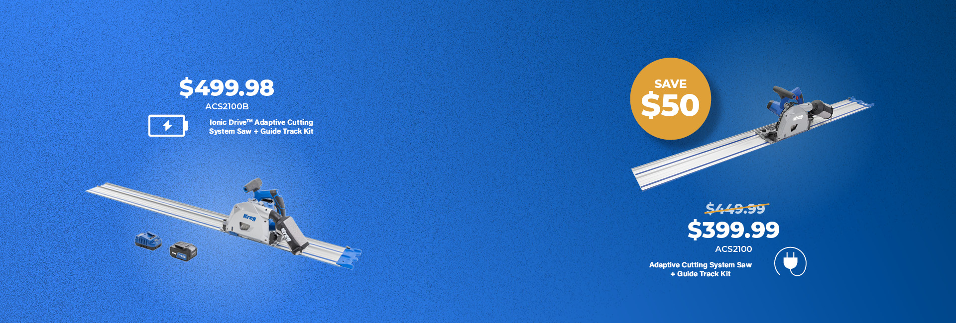 Shop the Adaptive Cutting System Saw + Track Kits - save $50 on the corded version