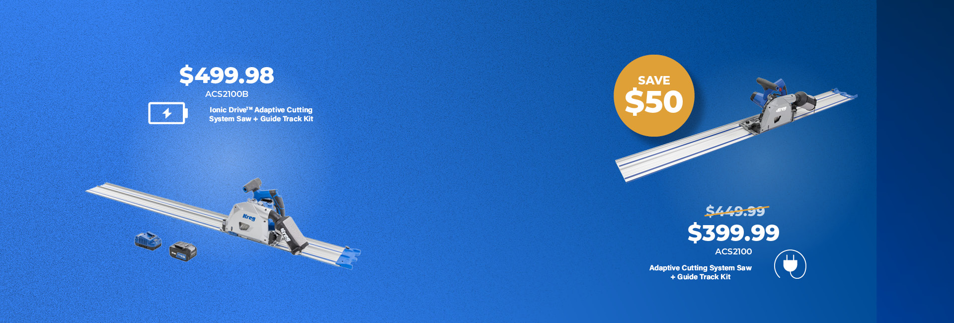 Shop the Adaptive Cutting System Saw + Track Kits - save $50 on the corded version