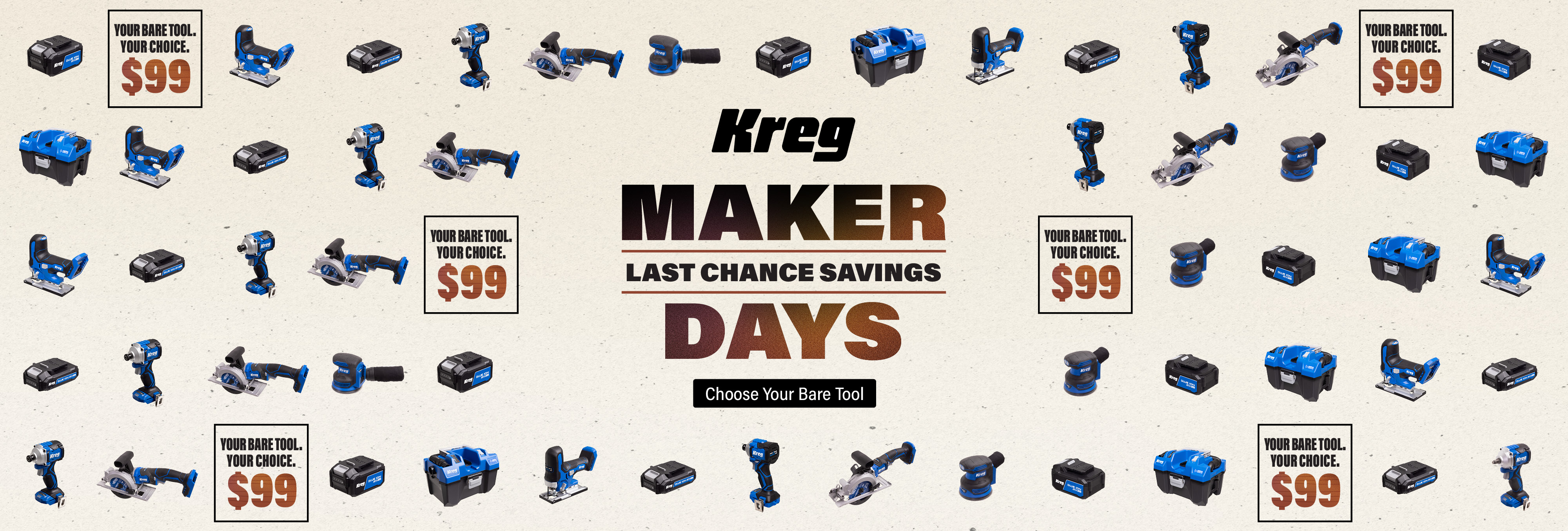 Kreg Maker Days Last Chance Savings promotion featuring select cordless tools, batteries, vacuums, and accessories available for $99.